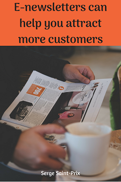 E-newsletters can help you attract more customers